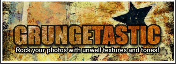 Grungetastic for the Photographer that loves everything grungy.